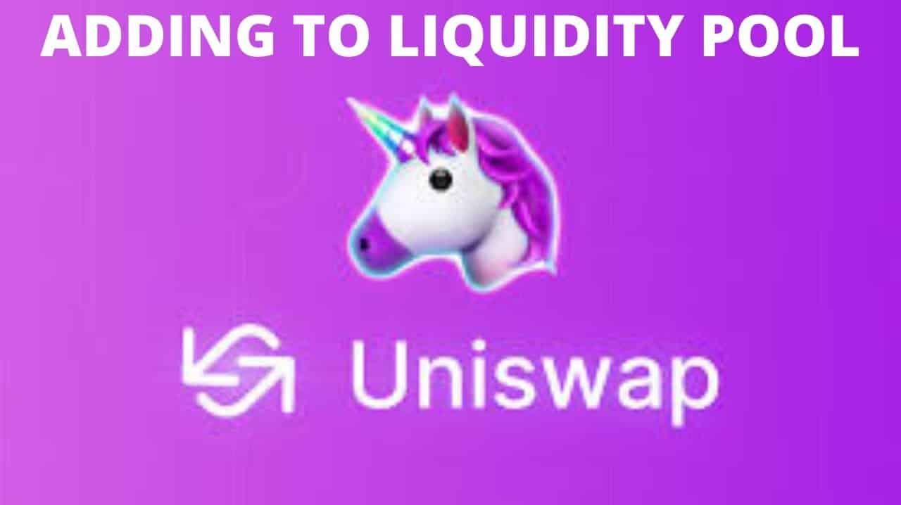 How To Add Liquidity To Uniswap Liquidity Pool: A Step to Step Guide